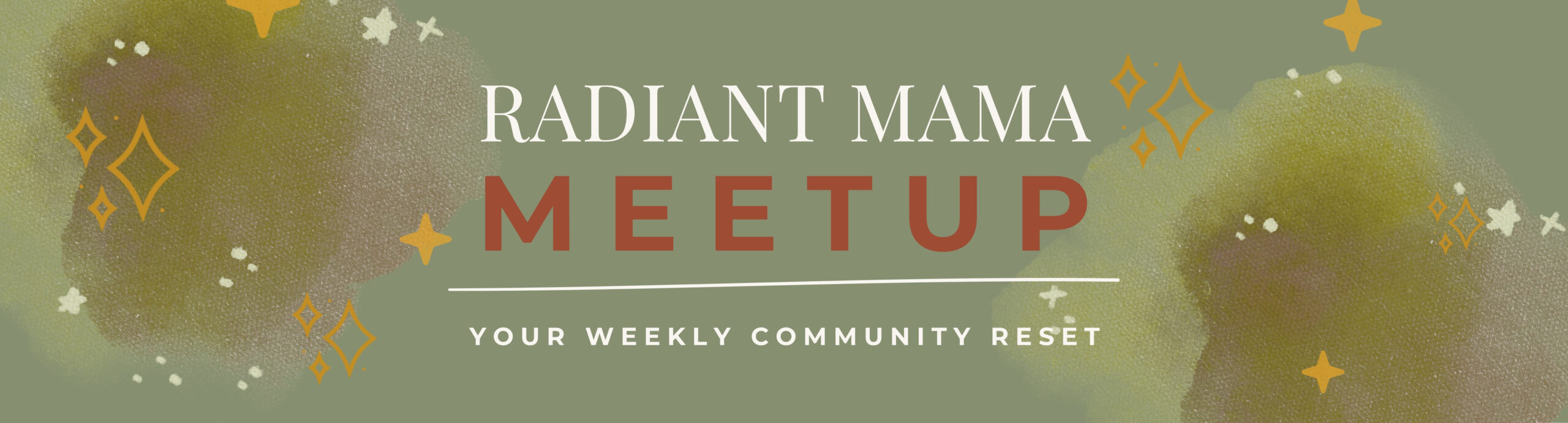Radiant Mama Meetup | Our Weekly Community Reset